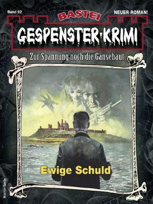 [Gespenster-Krimi-NEU 92] • Ewige Schuld